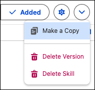 In Skill Builder the menu options are shown: Make a Copy, Delete Version, and Delete Skill.