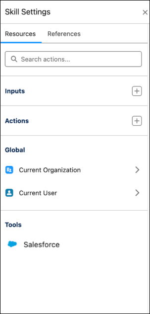 Skill Settings on the Resources tab, with search, Inputs, Actions, Global (Current Organization, Current User), and Tools (Salesforce). References is the other tab.