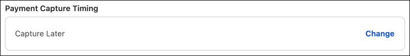 Change the payment capture timing between capturing payment immediately or later.