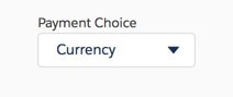 The Payment Choice picklist is set to Currency.