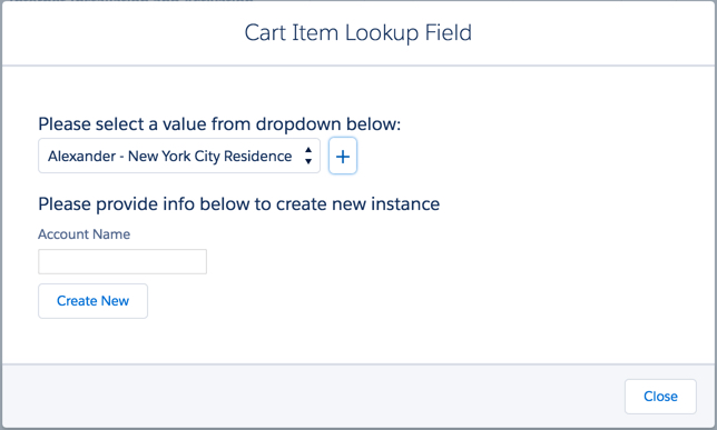 In the Cart Item Lookup Field window, under 'Please select a value from dropdown below', the value 'Alexander - New York City Residence' is selected. Under 'Please provide info below to create new instance', the Account Name field is blank. Below the Account Name field is a Create New button.