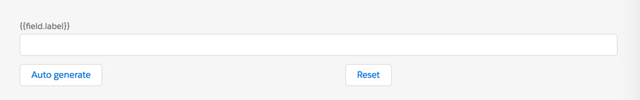 A text field is labeled {{field.label}}. Below it are Auto-Generate and Reset buttons.