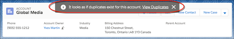 On a record detail page, duplicate alert in a toast: It looks as if duplicates exist for this account. (link) View Duplicates