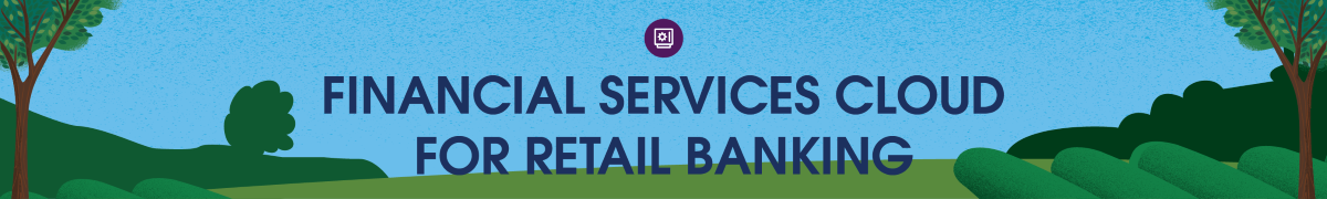 Financial Services Cloud for Retail Banking banner