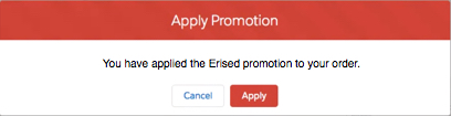 An Apply Promotion prompt with the message: You have applied the Erised promotion to your order. The prompt has Cancel and Apply buttons.
