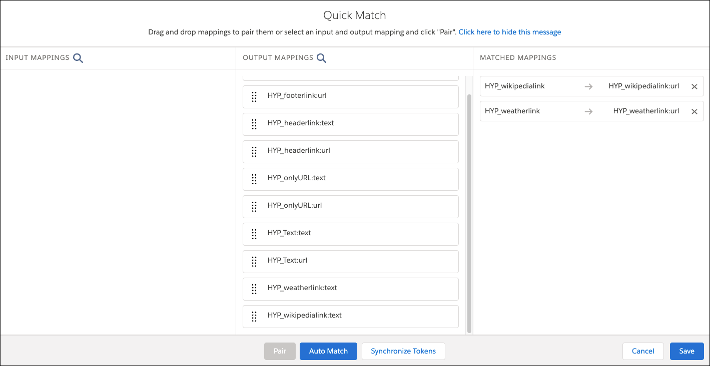 The MATCHED MAPPINGS column is populated when the fields from the Input column and the Output column are matched. I