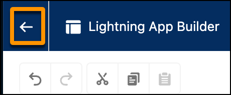 The Back arrow in the Lightning App Builder.