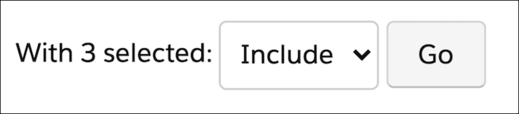 Selector shows the text "With 3 selected Include" and a button labeled Go.
