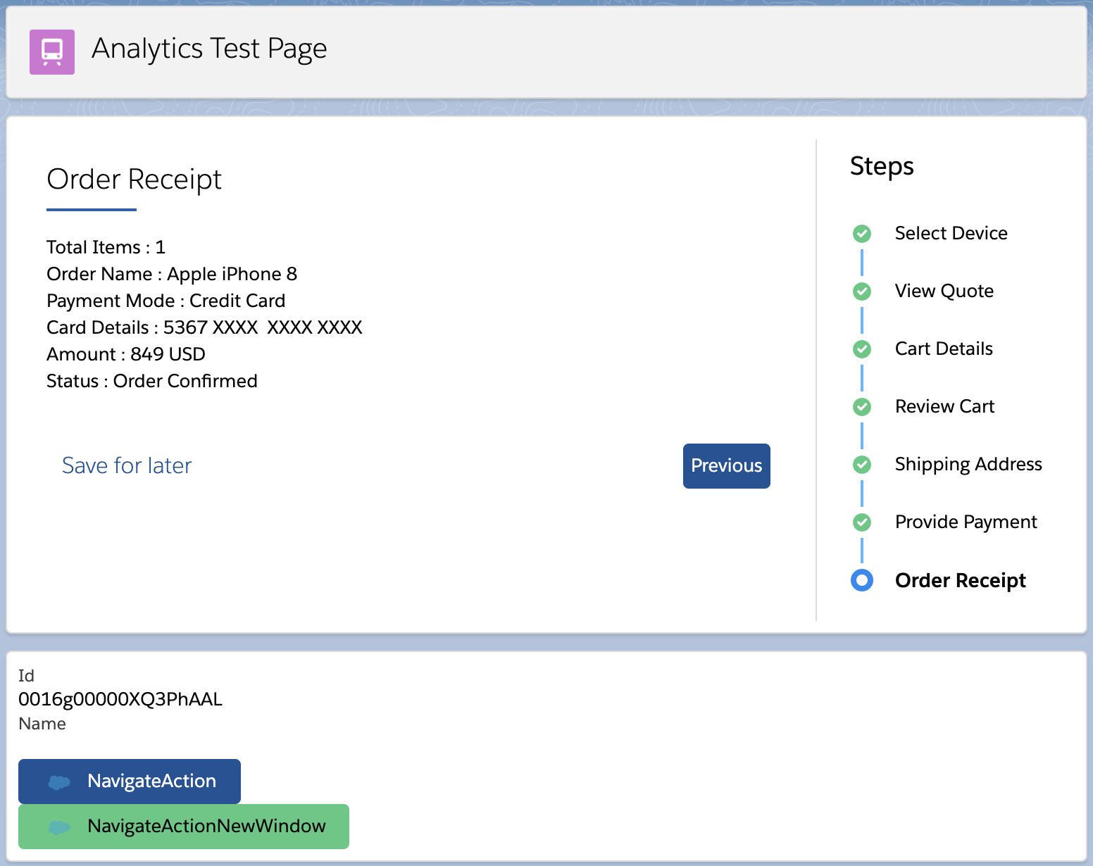 Analytics テストページには、サンプルの OmniScript とカードが含まれています。サンプル OmniScript の最後のステップは [Order Receipt (注文受領)] です。このステップには注文情報がリストされ、[前へ] ボタンがあります。リストされているステップは、[デバイスを選択]、[見積を表示]、[カートの詳細]、[カートの確認]、[納入先住所]、[支払を提供]、[注文受領] です。[Order Receipt (注文受領)] が強調表示されています。サンプルカードにはユーザー ID と名前が表示され、[NavigateAction] ボタンと [NavigateActionNewWindow] ボタンがあります。
