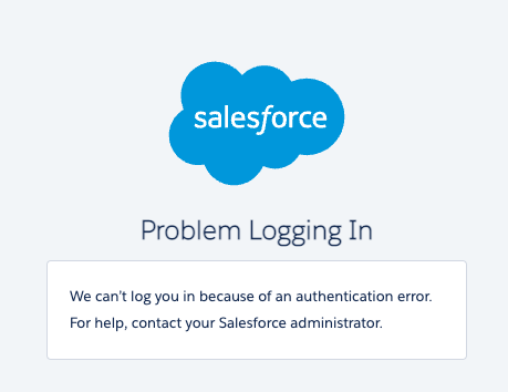 Cuadro emergente de error que dice: Problema al iniciar sesión. No podemos iniciar sesión debido a un error de autenticación. Póngase en contacto con su administrador de Salesforce.