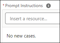 The Prompt Instructions field that shows New new cases in the Add Prompt Instructions element