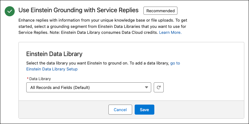 Utilizzare Einstein Grounding con Risposte di servizio abilitate e una libreria di dati Agentforce selezionata.