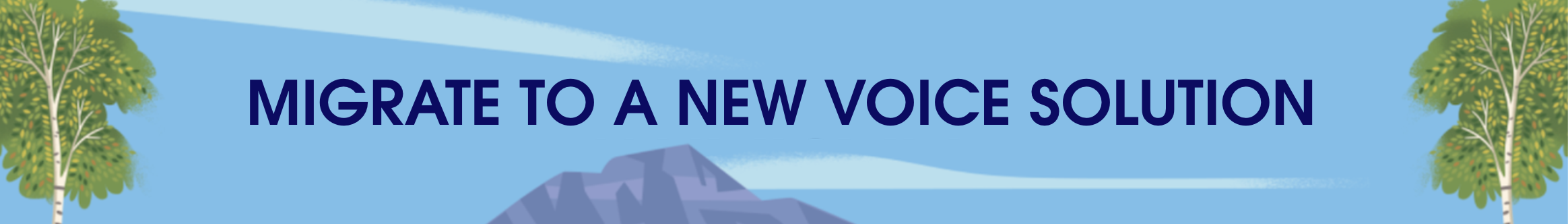 Banner image reading "Migrate to a New Voice Solution"