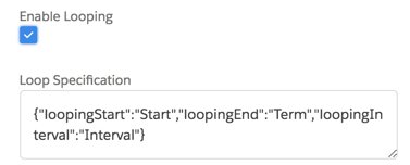 Enable Looping is checked, and Loop Specification is {"loopingStart":"StartVariableName","loopingEnd":"TermVariableName","loopingInterval":"IntervalVariableName"}.
