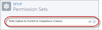 Tillatelsen Skjule alternativ for å bytte til Salesforce Classic i profiler og tillatelsessett